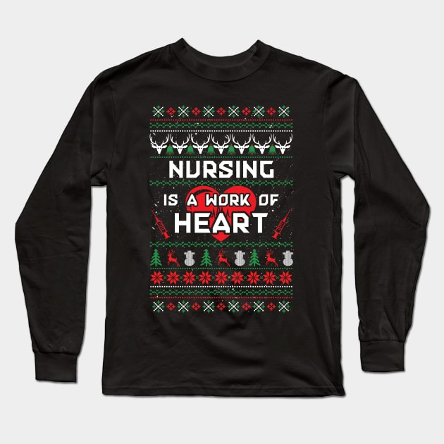 Nursing Is A Work Of Heart Ugly Christmas Long Sleeve T-Shirt by tabaojohnny